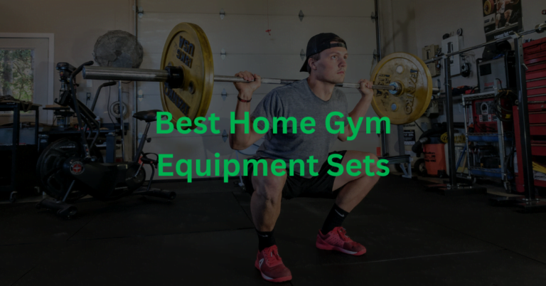 Best Home Gym Equipment Sets