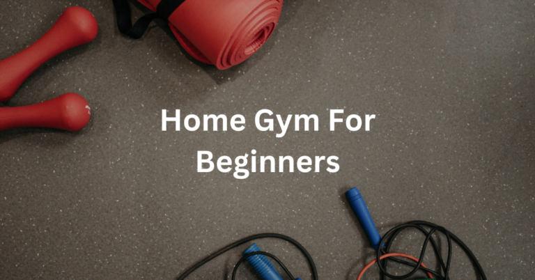 Home Gym for Beginners: Your Ultimate Guide to Setting Up a Fitness Space