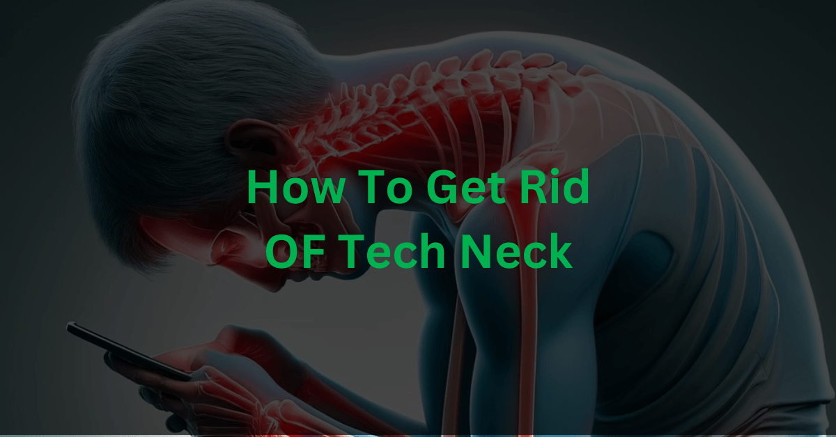 You are currently viewing How to Get Rid of Tech Neck: Effective Tips for Relief and Prevention