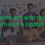 Top Tips for Getting Into Tech Without a Degree