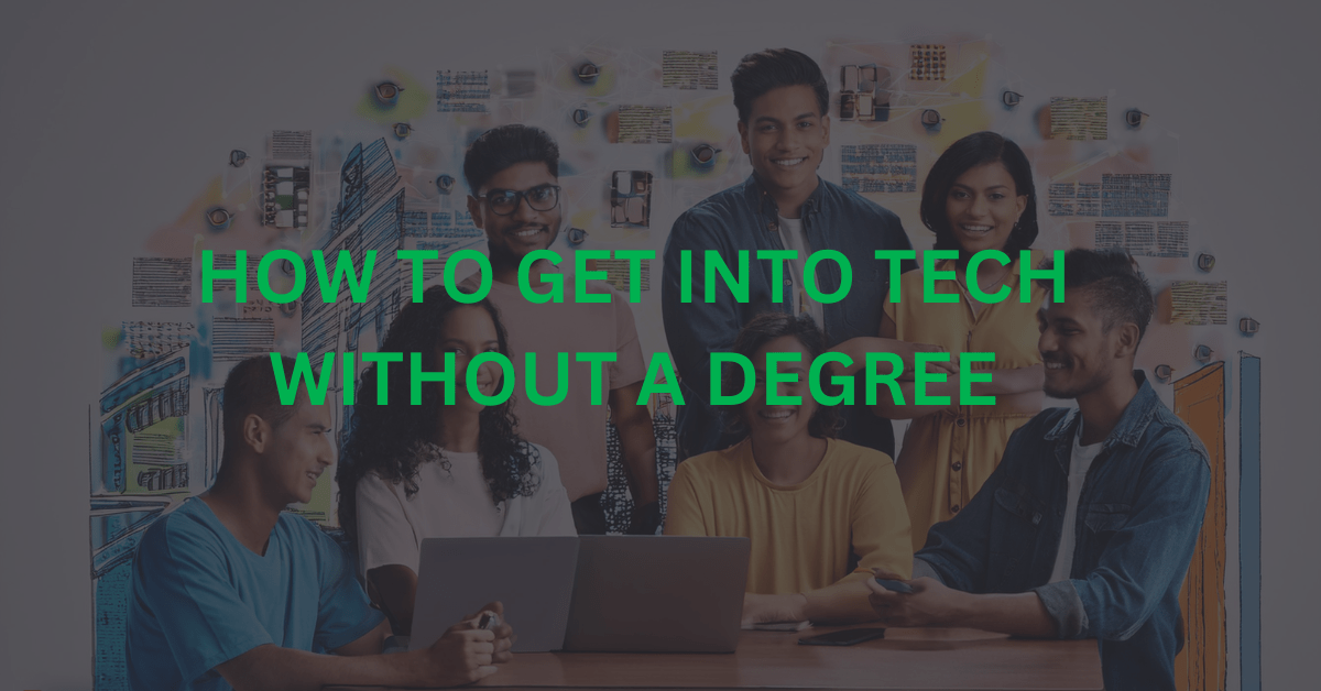 Read more about the article Top Tips for Getting Into Tech Without a Degree