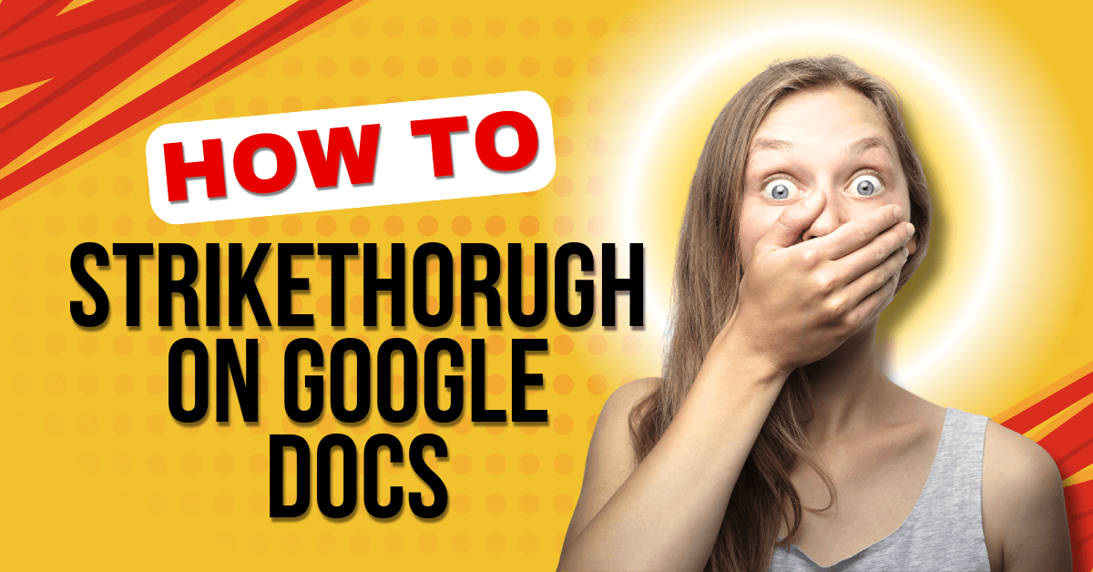 You are currently viewing How to Strikethrough on Google Docs: Complete Guide & Tips